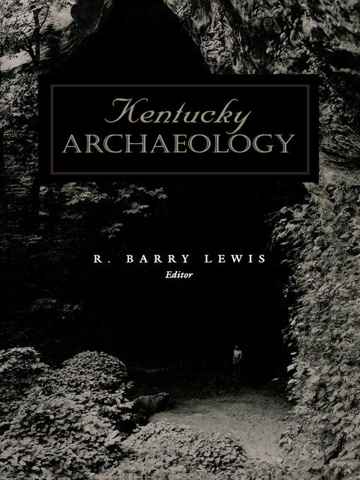 Title details for Kentucky Archaeology by R. Barry Lewis - Available